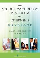 The School Psychology Practicum and Internship Handbook 082611931X Book Cover