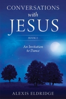 Conversations with Jesus, Book 2: An Invitation to Dance 1937907007 Book Cover