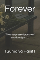 Forever: The unexpressed poetry of emotions (part 1) B0FND1FX8Z Book Cover