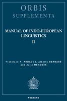 Manual of Indo-European Linguistics. Volume II: Nominal and Verbal Morphology 9042931337 Book Cover