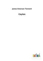 Ceylon: An Account of the Island Physical, Historical, and Topographical 1017100497 Book Cover