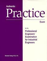 Authentic Practice Exam for the Professional Engineers' Examination for Industrial Engineers 0898061695 Book Cover