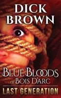 Blue Bloods of Bois d'Arc: Last Generation 1682918149 Book Cover