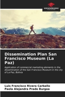 Dissemination Plan San Francisco Museum (La Paz) 6206979318 Book Cover