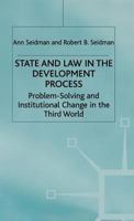 State and Law in the Development Process: Problem Solving and Institutional Change in the Third World (International Political Economy Series) 0333601483 Book Cover