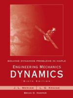 Solving Dynamics Problems in Maple: To Accompany "Engineering Mechanics: Dynamics" (Sixth Edition) 0470099208 Book Cover