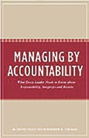 Managing by Accountability: What Every Leader Needs to Know about Responsibility, Integrity--and Results 0275993329 Book Cover