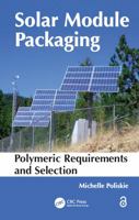 Solar Module Packaging: Polymeric Requirements and Selection 1138077658 Book Cover