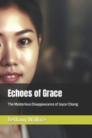 Echoes of Grace: The Mysterious Disappearance of Joyce Chiang B0C5PK1C7S Book Cover