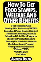 How To Get Food Stamps, Welfare And Other Benefits 1460931157 Book Cover