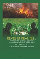 ENTRE RÊVES ET RÉALITÉS: PARCOURS CROISÉS DE DEUX ENTREPRENEURS AGROPASTORAUX AU CAMEROUN B0FWJWW182 Book Cover