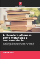 A literatura albanesa como metafísica e transcendência 6207025075 Book Cover