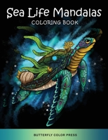Sea Life Mandalas Coloring Book: Adult Coloring Book with Amazing Designs for Relaxation and Fun 1636382185 Book Cover
