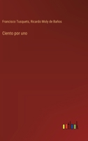 Ciento por uno (Spanish Edition) 3368037161 Book Cover