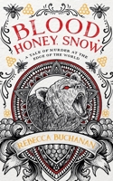 Blood, Honey, Snow: A Tale of Murder at the Edge of the World B0DW66LLHR Book Cover