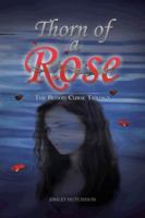 Thorn of a Rose: The Blood Curse Trilogy 1481718894 Book Cover
