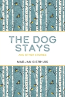 The Dog Stays: and Other Stories 1771806133 Book Cover