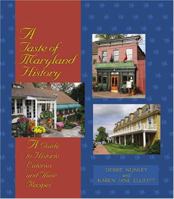 A Taste of Maryland History: A Guide To Historic Eateries And Their Recipes (Taste of History)