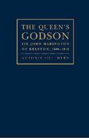 The Queen's Godson: Sir John Harington of Kelston, 1560-1612 1936320037 Book Cover