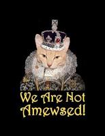 Not Amused Meme Cat With Crown Notebook: A Cute Tudor Queen Cat Notebook To Write In 1075661609 Book Cover