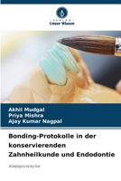 Bonding-Protokolle in der konservierenden Zahnheilkunde und Endodontie: Klebeprotokolle 6206054624 Book Cover