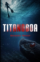 Titanoboa: A Novel of Deep Terror 1693623110 Book Cover