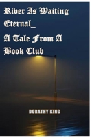 River is Waiting Eternal_ A Tale From a Book Club B0FD8NBVZQ Book Cover