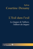 L'exil dans l'exil: Les langues de l'ailleurs, l'ailleurs des langues 2705688242 Book Cover