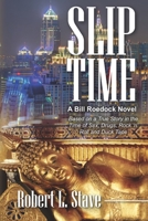 Slip Time: A Bill Roedock Novel B08TH7X7LD Book Cover