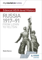 My Revision Notes: Edexcel AS/A-level History: Russia 1917-91: From Lenin to Yeltsin 1471876373 Book Cover