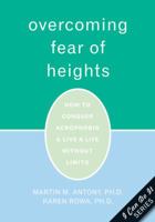 Overcoming Fear of Heights: How to Conquer Acrophobia & Live a Life Without Limits (Pocket Phobia) 1572244569 Book Cover
