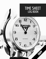 Daily time sheets for employees: Time sheet log book, work hour organizer, time sheet keeper, track time activity, hourly log book 1712253190 Book Cover