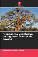 Propagação Vegetativa de Algumas Árvores da Savana (Portuguese Edition) 6206679195 Book Cover