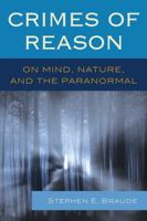 Crimes of Reason: On Mind, Nature, and the Paranormal 1442235756 Book Cover