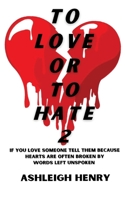 To Love or To Hate 2 0578940140 Book Cover