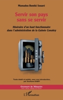 Servir son pays sans se servir: Itinéraire d'un haut fonctionnaire dans l'administration de la Guinée Conakry (Graveurs de Mémoire) (French Edition) 2343084009 Book Cover