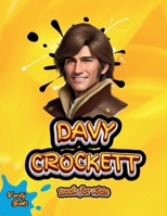 Davy Crockett Book for Kids: Discover the Amazing Adventures of America's Greatest Folk Hero! (Legends for Kids) 7427508327 Book Cover