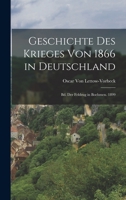 Geschichte Des Krieges Von 1866 in Deutschland: Bd. Der Feldzug in Boehmen. 1899 1016502508 Book Cover