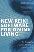 New Reiki Software for Divine Living: An Energetic Embodiment of Divine Grace 1782790047 Book Cover