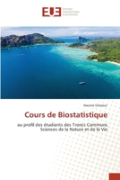 Cours de Biostatistique: au profil des étudiants des Troncs Communs Sciences de la Nature et de la Vie 6203433179 Book Cover