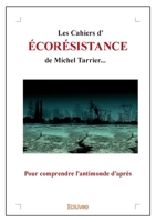 Les Cahiers d'écorésistance de Michel Tarrier... (French Edition) 2414597550 Book Cover