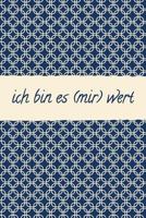 ich bin es (mir) wert: meine Glaubenssätze im 4 Jahresvergleich: Der beliebte KALENDER - positive & negative Glaubenssätze erkennen verändern - Selbstreflexion - Workbook 179273137X Book Cover