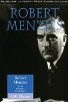 Robert Menzies: A Life 1894 1943 (Martin, Aw (Allan William)//Robert Menzies) 1597406554 Book Cover