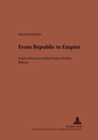 From Republic to Empire: Scipio Africanus in the Punica of Silius Italicus (Studien Zur Klassischen Philologie) 3631545843 Book Cover