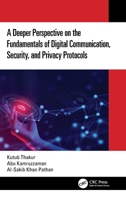 A Deeper Perspective on the Fundamentals of Digital Communication, Security, and Privacy Protocols 103229292X Book Cover