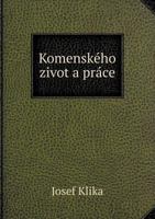 Komenskeho Zivot a Prace 1246547317 Book Cover