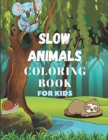 Slow Animal Coloring Book for Kids: Coloring five slow animals & provide information about them& Useful and fun for children ages 4-12 B08RRDRRG2 Book Cover
