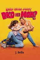 Did She Just RKO Her Mom? B0FV37GTFH Book Cover