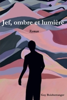 Jef, ombre et lumière: Roman (French Edition) B088BDC7WH Book Cover