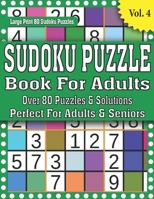 Sudoku Puzzle Book For Adults: Over 80 Puzzles And Solutions: Perfect for Adults and Seniors-Mix Sudoku Puzzles B08SP2PJTM Book Cover